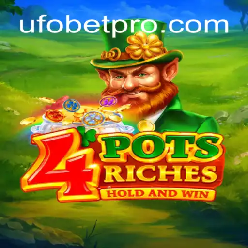 Unveiling the Excitement of 4potsriches: A Stellar Journey with UFOBET.com Oficial Slots Brasil #1