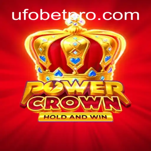 PowerCrown: Unveiling Brazil's Leading Slot Game by UFOBET.com