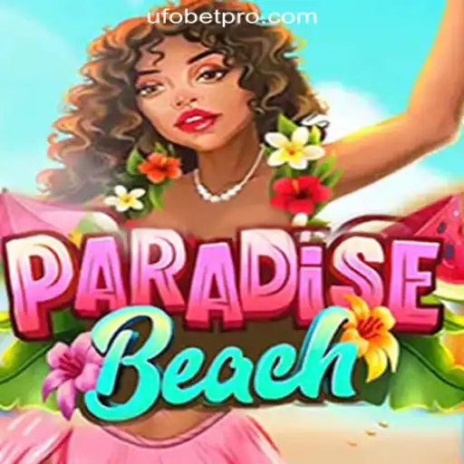 Experience the Ultimate in Virtual Gaming with ParadiseBeach and UFOBET.com Oficial Slots Brasil #1